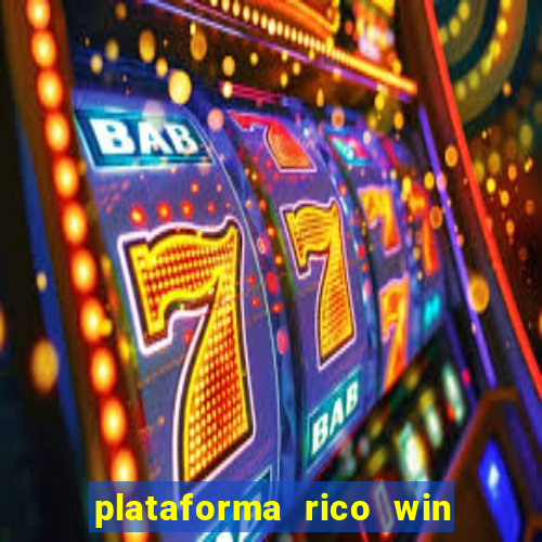 plataforma rico win paga mesmo