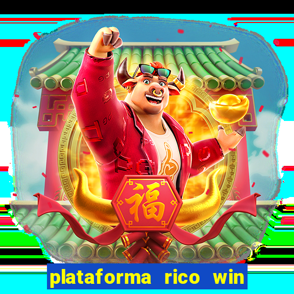 plataforma rico win paga mesmo