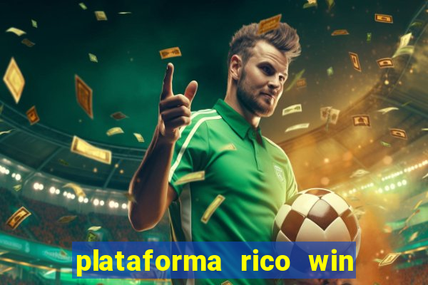 plataforma rico win paga mesmo