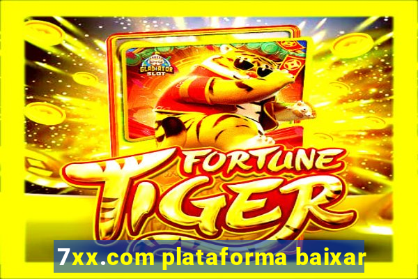 7xx.com plataforma baixar