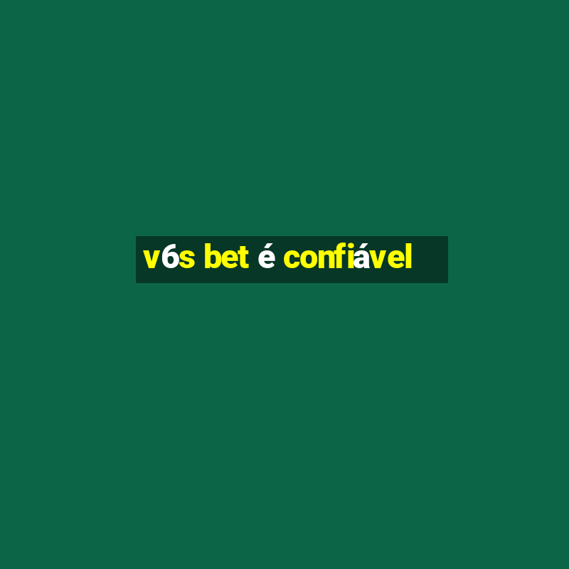 v6s bet é confiável