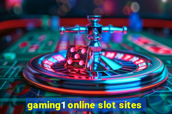 gaming1 online slot sites