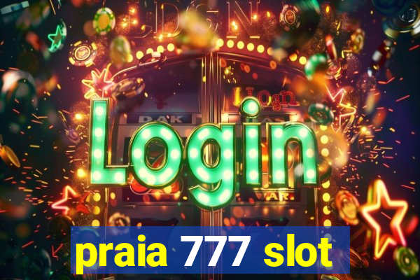 praia 777 slot