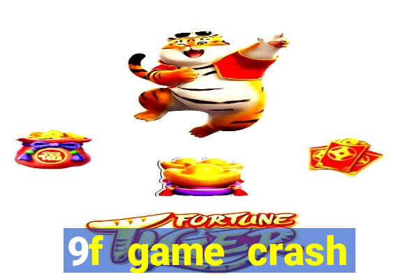 9f game crash ganhar dinheiro