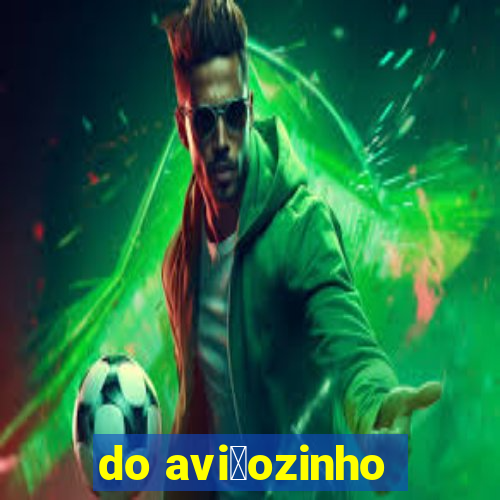 do avi茫ozinho