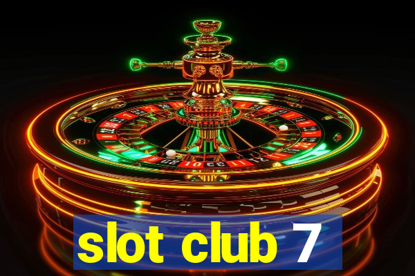 slot club 7