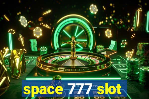 space 777 slot