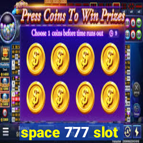 space 777 slot