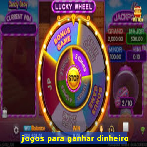 jogos para ganhar dinheiro