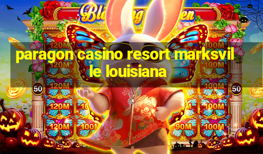 paragon casino resort marksville louisiana