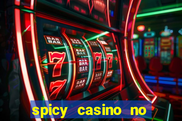 spicy casino no deposit bonus codes 2022