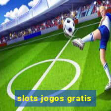 slots jogos gratis