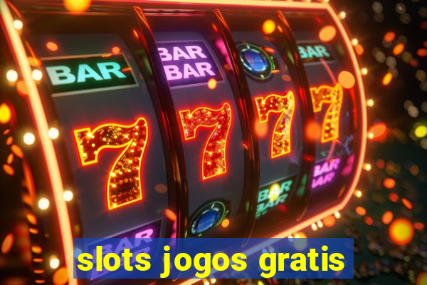 slots jogos gratis