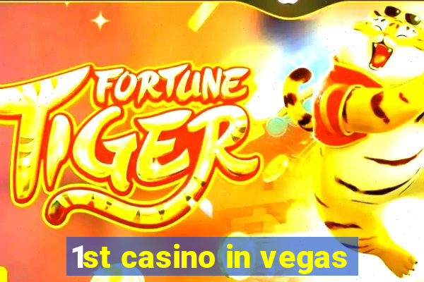 1st casino in vegas