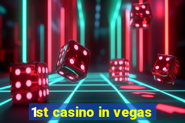 1st casino in vegas