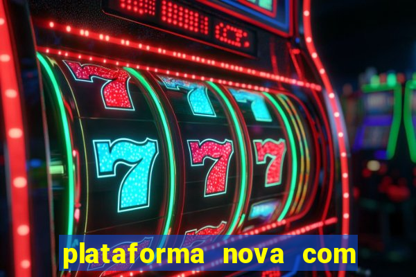 plataforma nova com bonus no cadastro