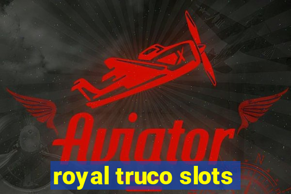 royal truco slots