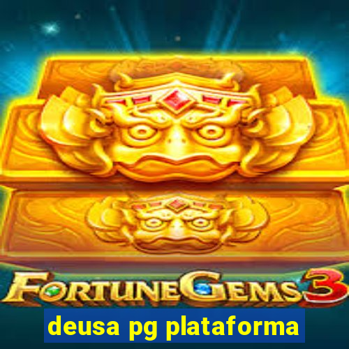 deusa pg plataforma