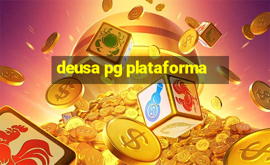 deusa pg plataforma