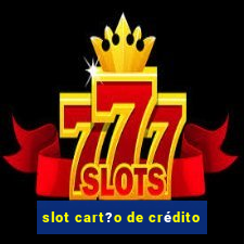 slot cart?o de crédito