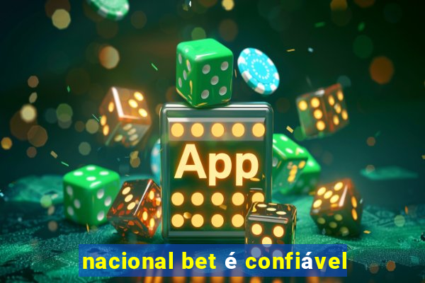 nacional bet é confiável