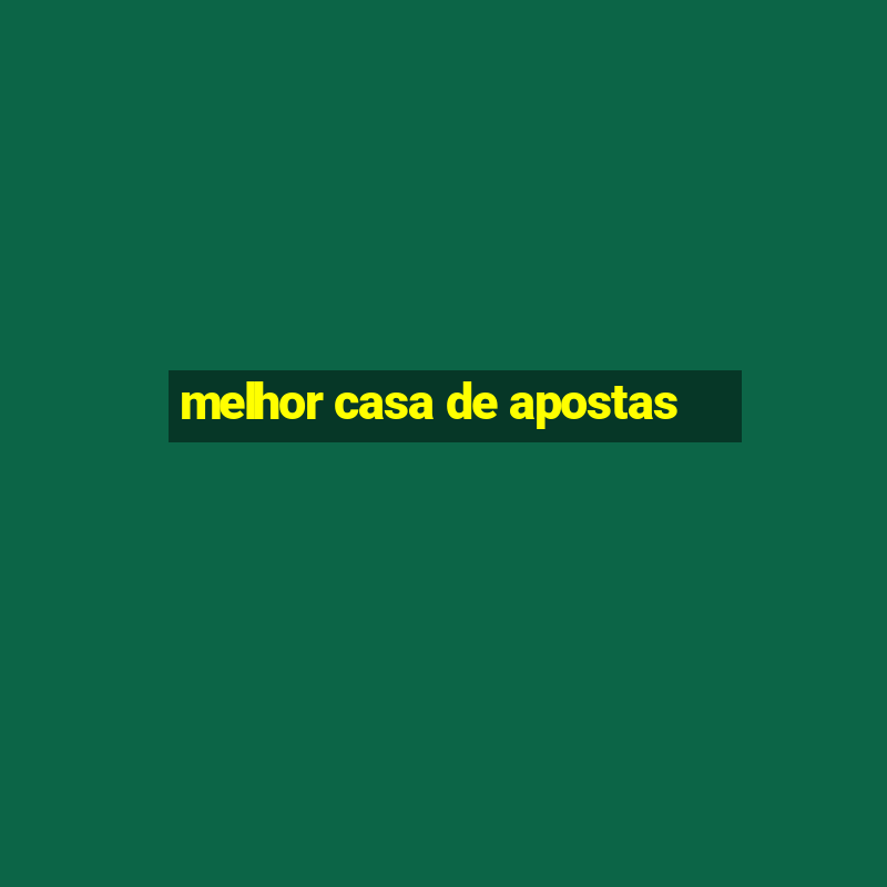 melhor casa de apostas