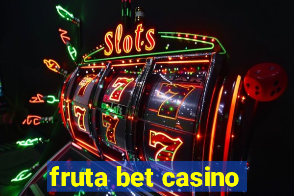 fruta bet casino