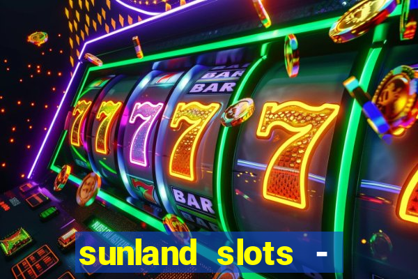 sunland slots - casino games