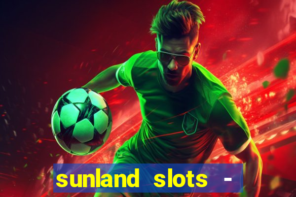 sunland slots - casino games