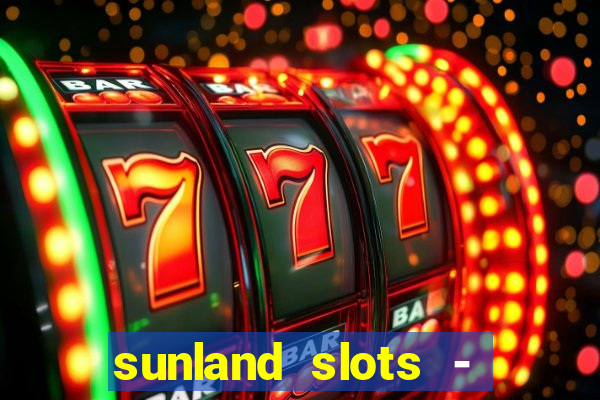 sunland slots - casino games