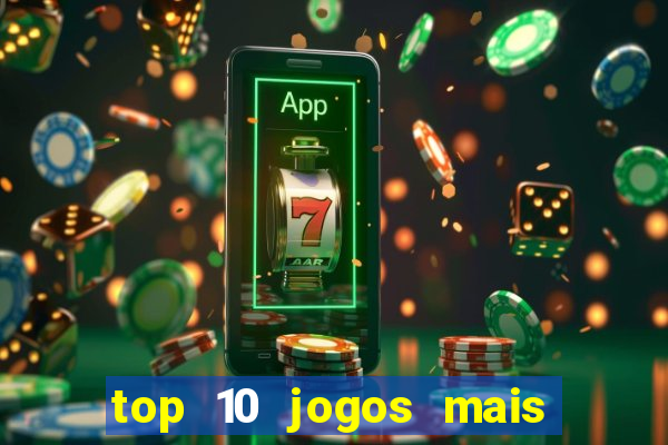 top 10 jogos mais jogados do mundo