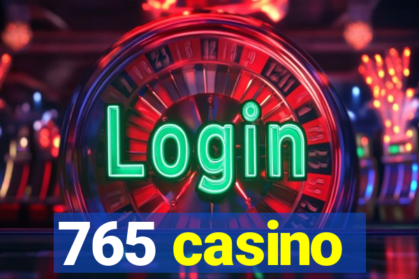 765 casino