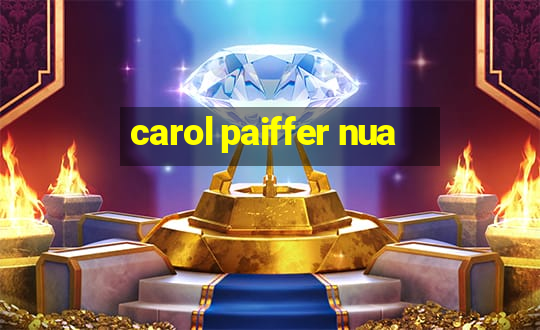 carol paiffer nua