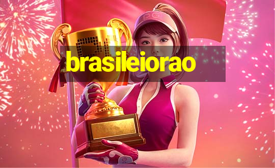 brasileiorao