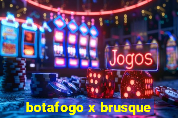 botafogo x brusque