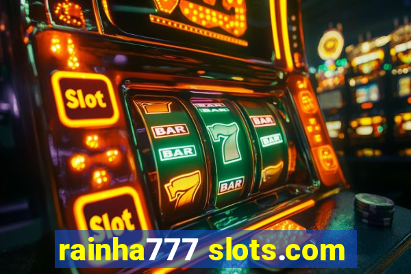 rainha777 slots.com