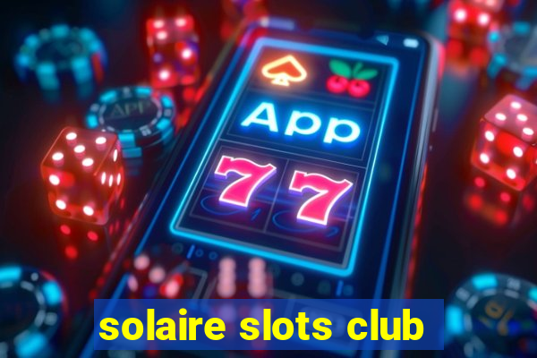 solaire slots club