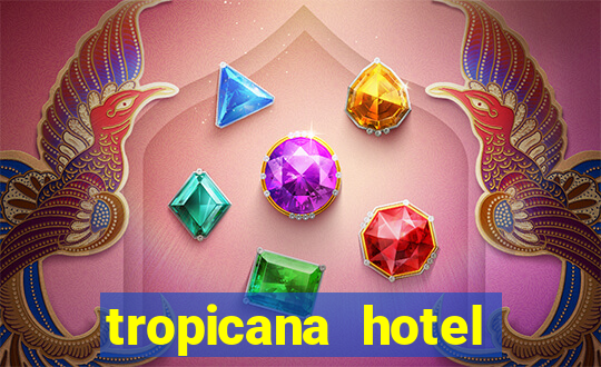 tropicana hotel casino las vegas