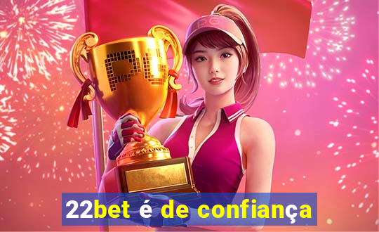 22bet é de confiança