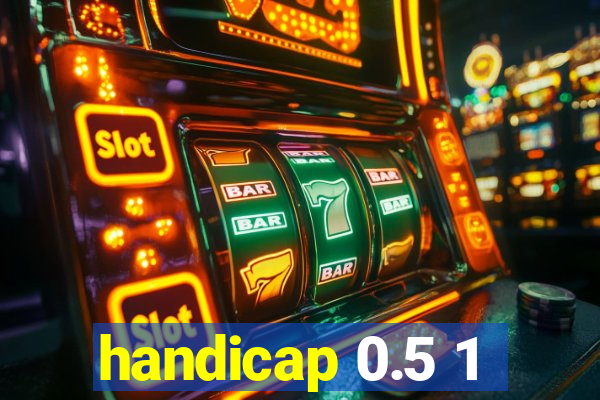 handicap 0.5 1