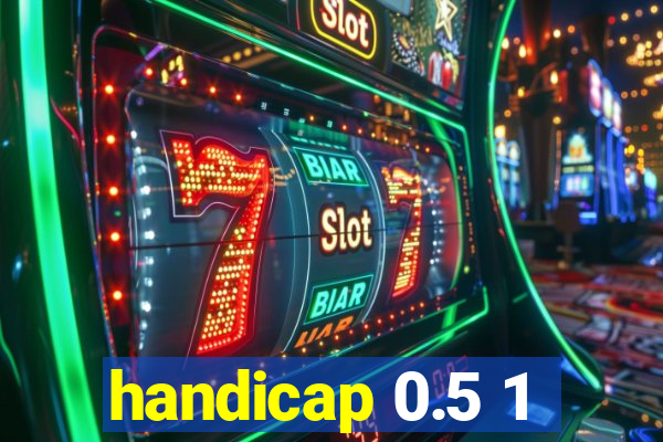 handicap 0.5 1