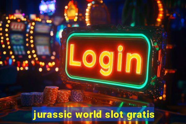 jurassic world slot gratis