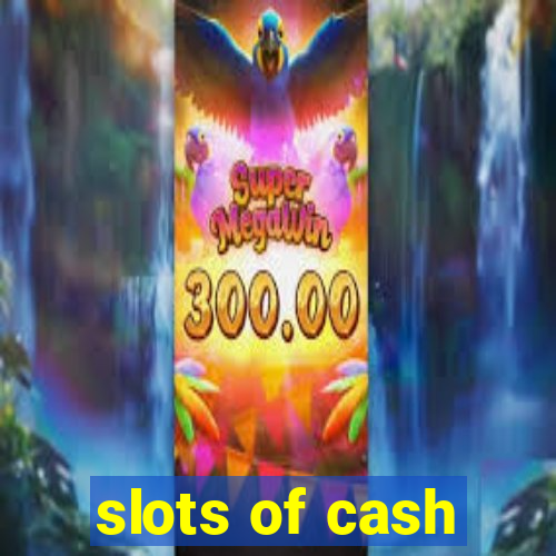 slots of cash