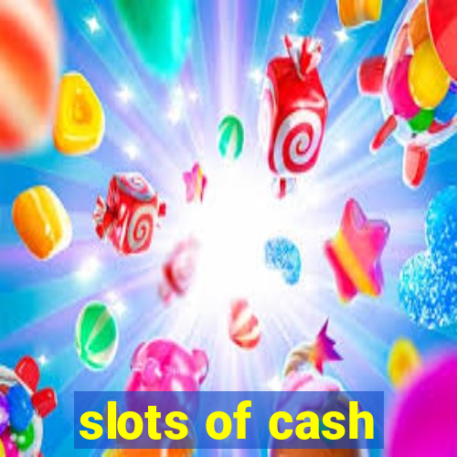 slots of cash