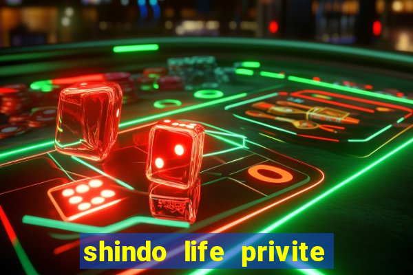 shindo life privite server codes