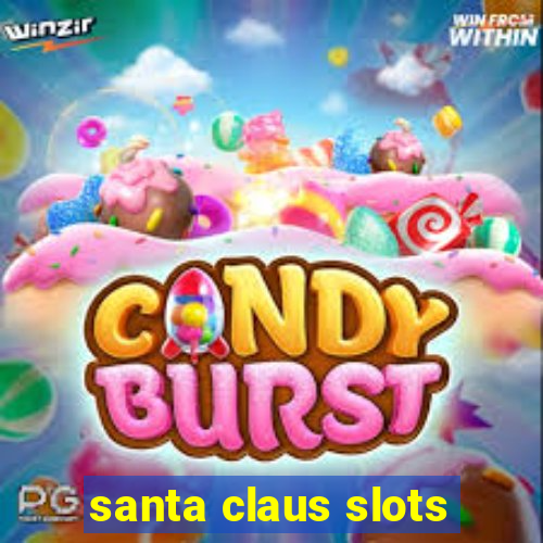 santa claus slots