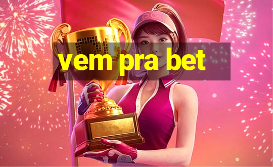 vem pra bet