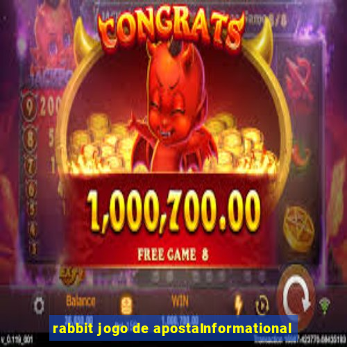 rabbit jogo de apostaInformational