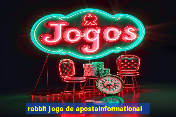 rabbit jogo de apostaInformational