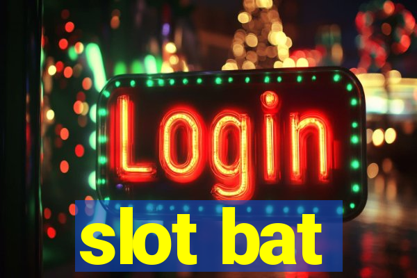 slot bat